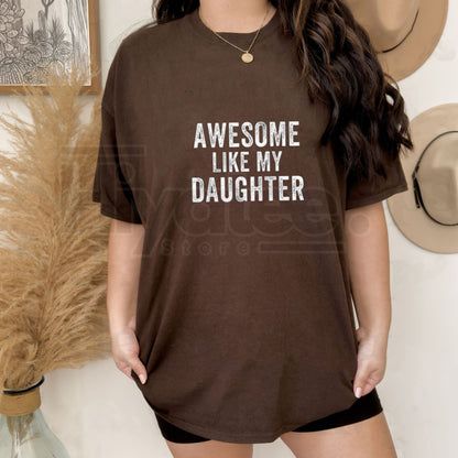 "Awesome Like My Daughter" T-Shirt – Funny Father’s Day Proud Dad Humor Cotton Tee