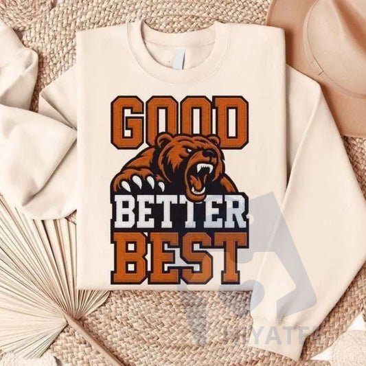 Good Better Best Print Sweatshirt: Bear Football Fans Vintage Pullover, Retro Mascot Game Day Crewneck, Unisex Sportswear Gift