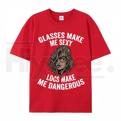 "Glasses Make Me Sexy, Locs Make Me Dangerous" – Bold Statement Graphic Top