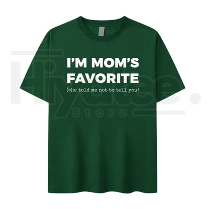 I'm Mom's Favorite T-Shirt – Funny Sarcastic Family Joke Graphic Tee
