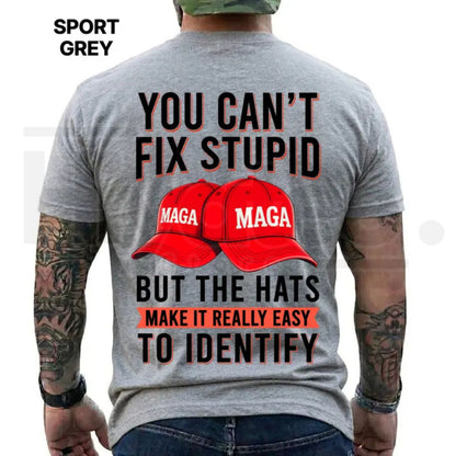 You Can't Fix Stupid But The Hats Make It Easy T-Shirt – Funny Anti Trump Graphic Tee