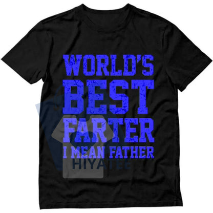 "World Best Farter I Mean Father" Shirt – Funny Gifts for Dad Men's T-Shirt