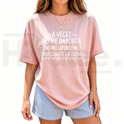 A Veces No Me Importa Ni Mi Propia Opinion T-Shirt – Funny Spanish Quote Tee