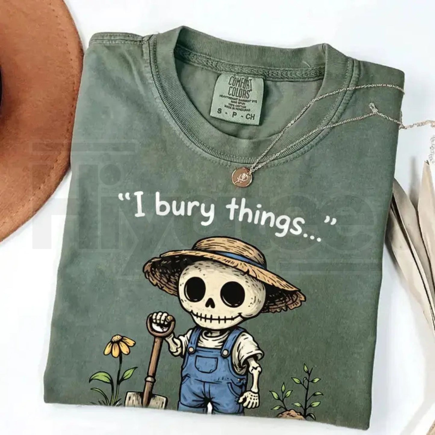 Comfort Colors® I Bury Things Maybe Plants Maybe People Shirt – Sarcastic Gardening Tee