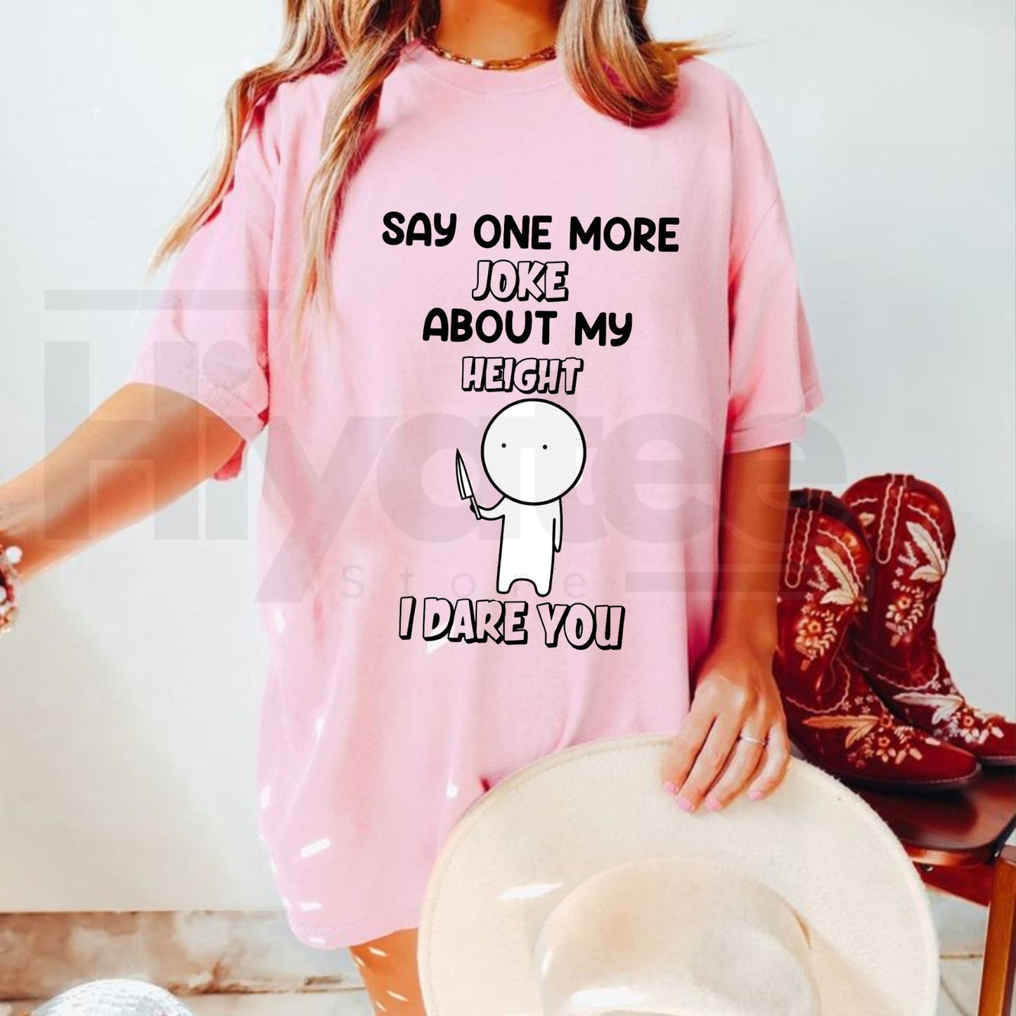 Say One More Joke About My Height T-Shirt – Funny Short King Sarcastic Tee