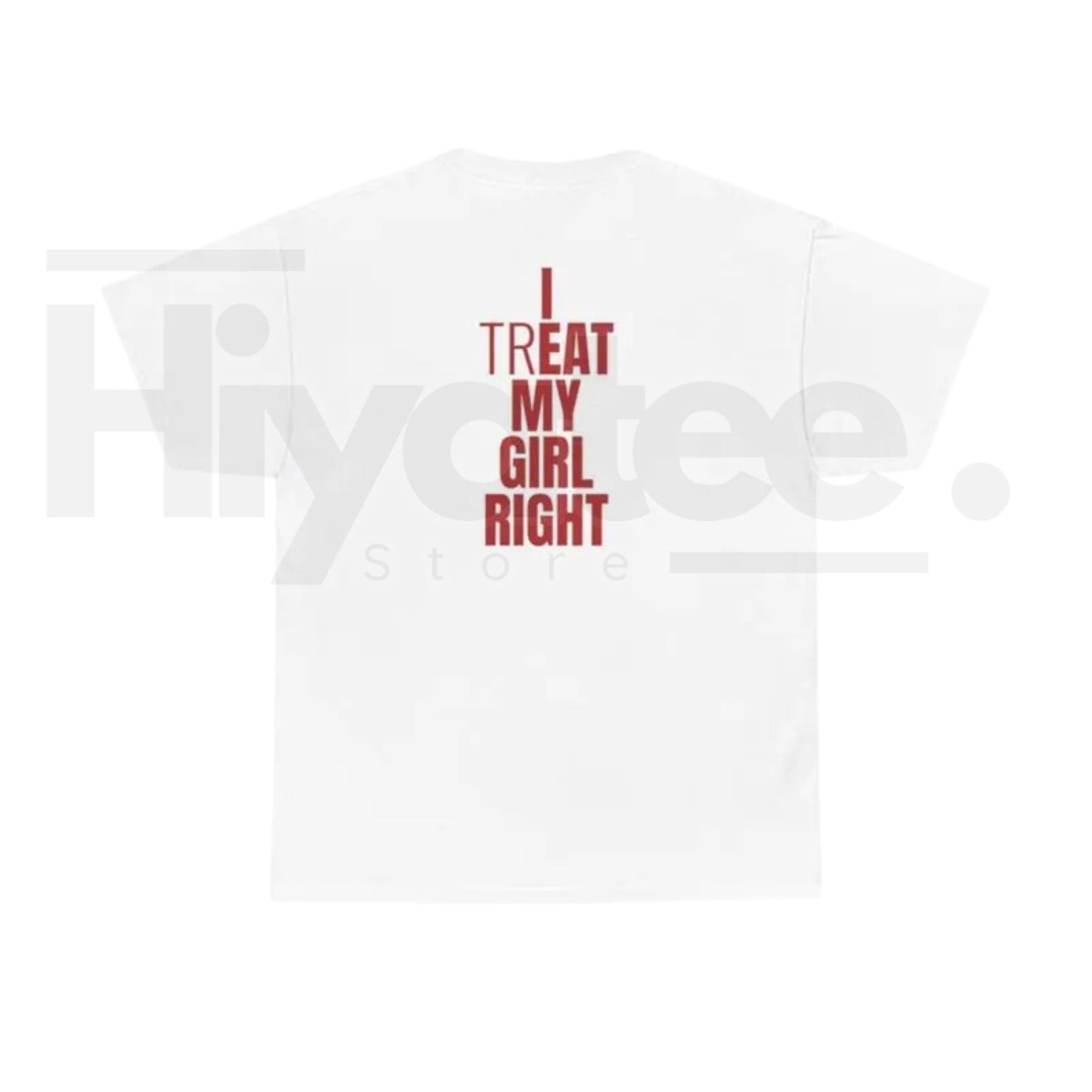 "I Treat My Girl Right" – Romantic Valentine’s Day Graphic Top