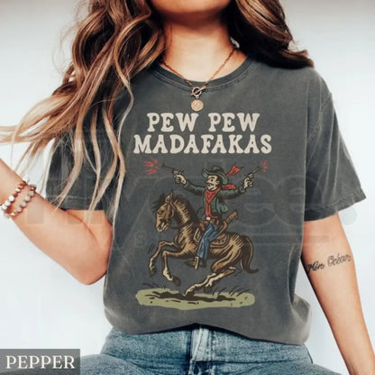 Comfort Colors® Retro Cowboy Pew Pew Madafakas Shirt – Funny Western Graphic Tee