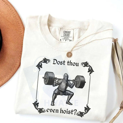Comfort Colors "Dost Thou Even Hoist" Funny Gym T-Shirt