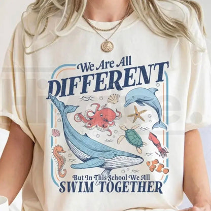 Comfort Colors® We Are All Different But Swim Together Teacher T-Shirt – Inclusive Ocean Animals Graphic Tee, Back To School Educator Gift