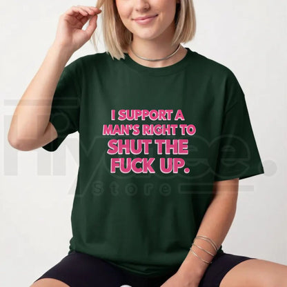 Men’s Right to Shut Up Funny T-Shirt – Sarcastic Humor Graphic Tee