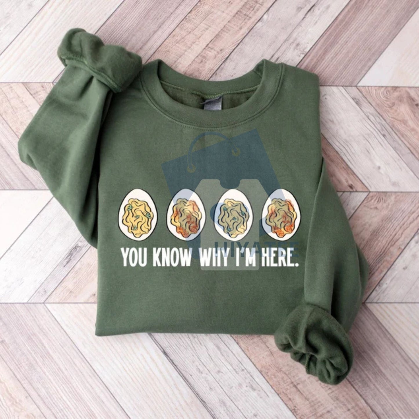 You Know Why I'm Here Sweatshirt – Deviled Eggs Shirt, Funny Thanksgiving Shirt, Fall Holiday Apparel, Thankful Gift