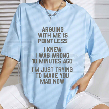 I Knew I Was Wrong 10 Minutes Ago T-Shirt – Witty Sarcasm Funny Joke Tee
