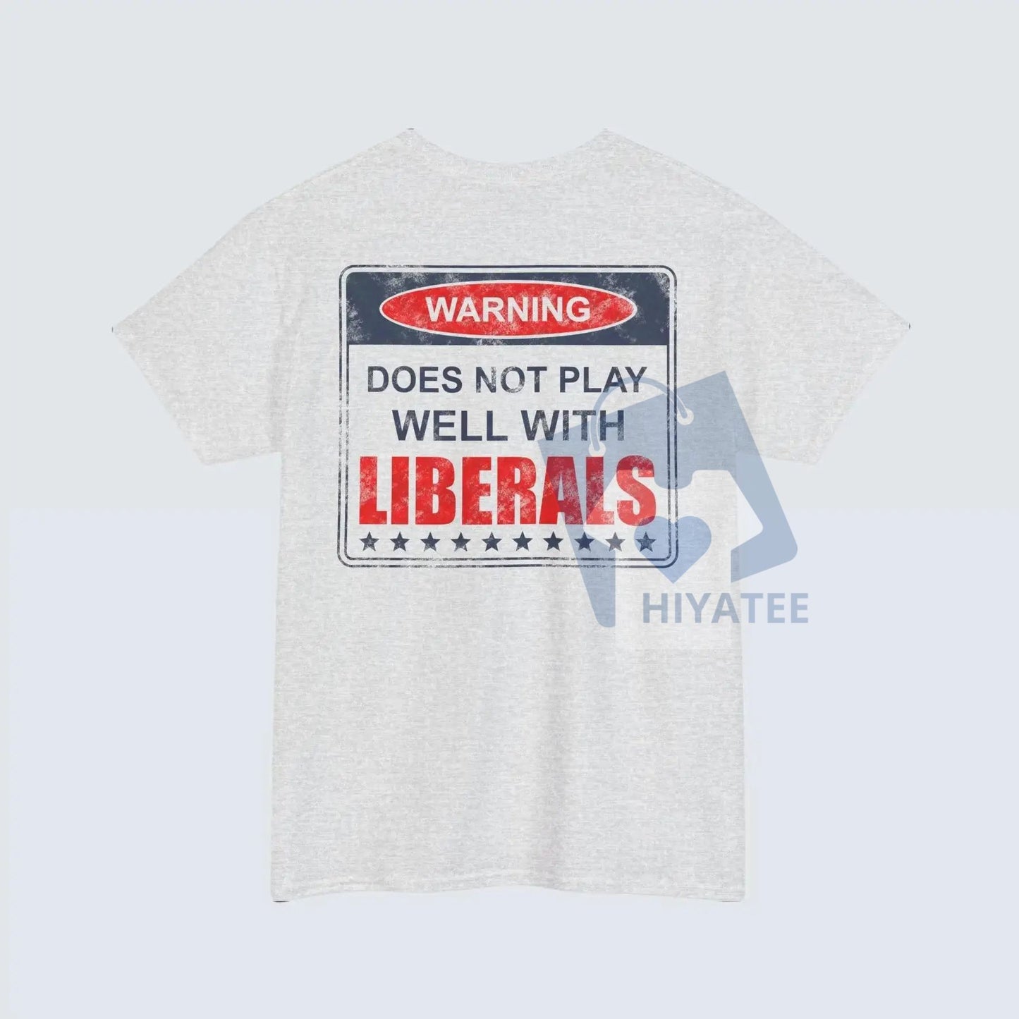 "Warning: Does Not Play Well With Liberals" T-Shirt – Bold Patriotic Tee