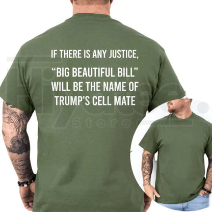 Big Beautiful Bill Trump Cell Mate T-Shirt – Funny Sarcastic Liberal 8647 Graphic Tee