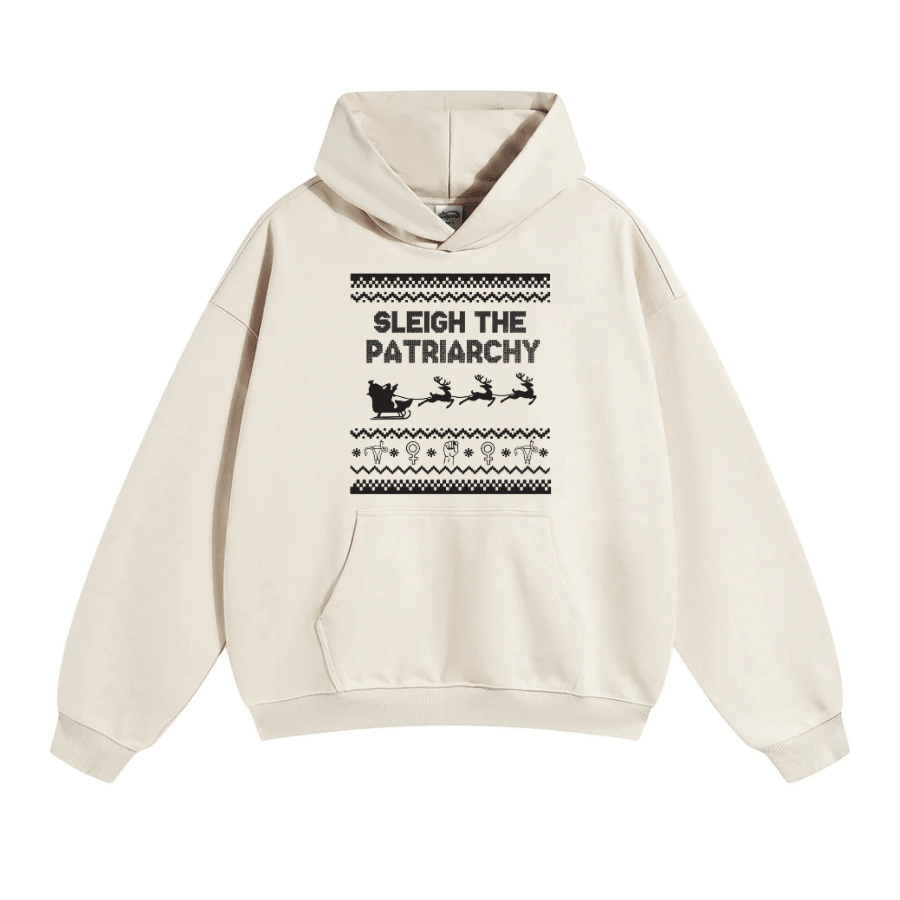 Sleigh The Patriarchy , Women's Rights  Hoodie, Feminist Holiday Shirt - Hiyatee