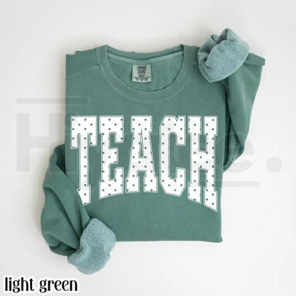 Teach Comfort Colors Sweatshirt Blue Polka Dots Teacher Sweater – Cottagecore Aesthetic Kindergarten & 1st Grade Gift