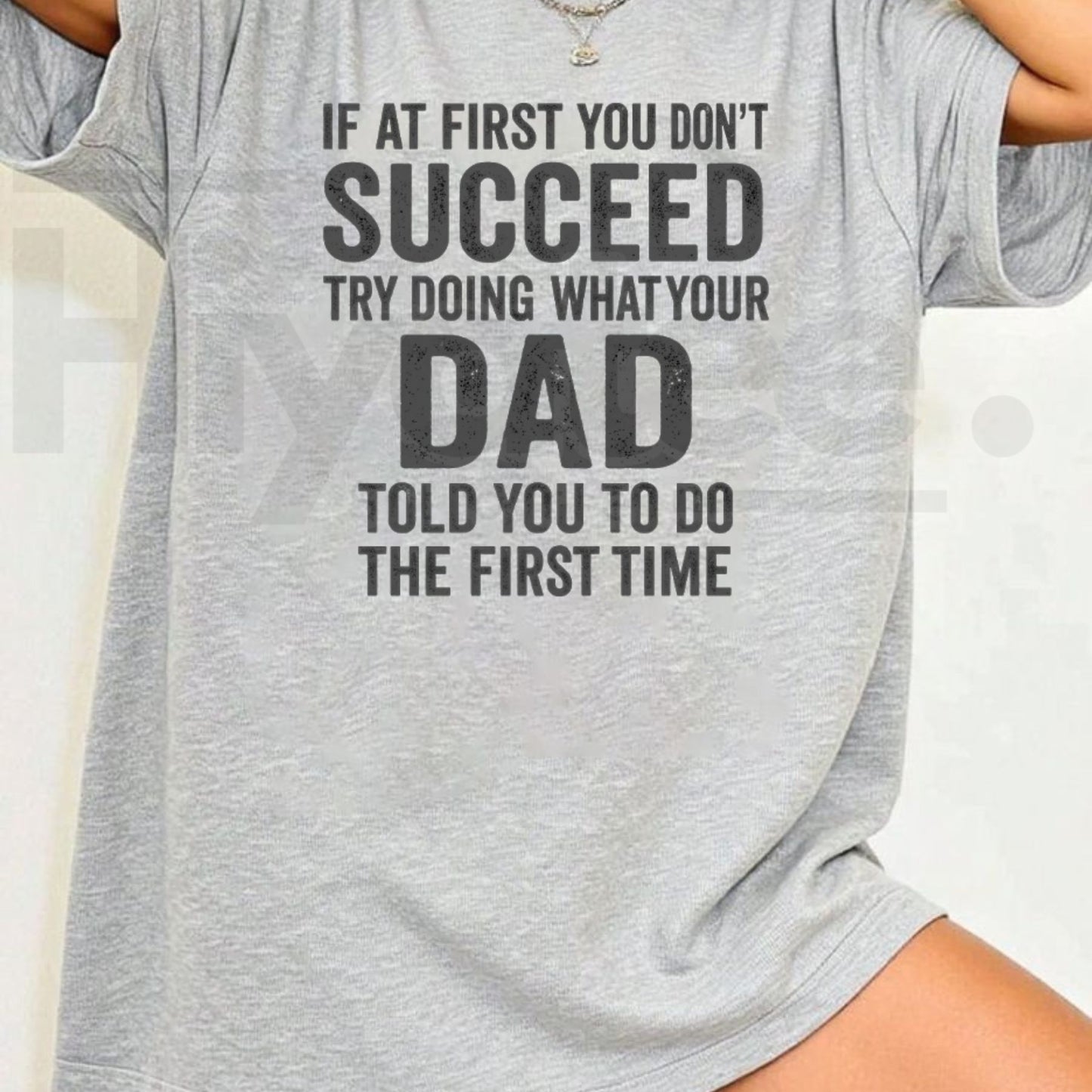 If At First You Don't Succeed Funny Sarcastic Dad Saying T-Shirt