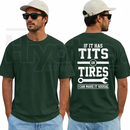 If It Has Tits Or Tires I Can Make It Squeal Funny Mechanic T-Shirt