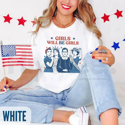 Comfort Colors® Girls Will Be Girls Shirt – Patriotic Feminist 4th of July Tee