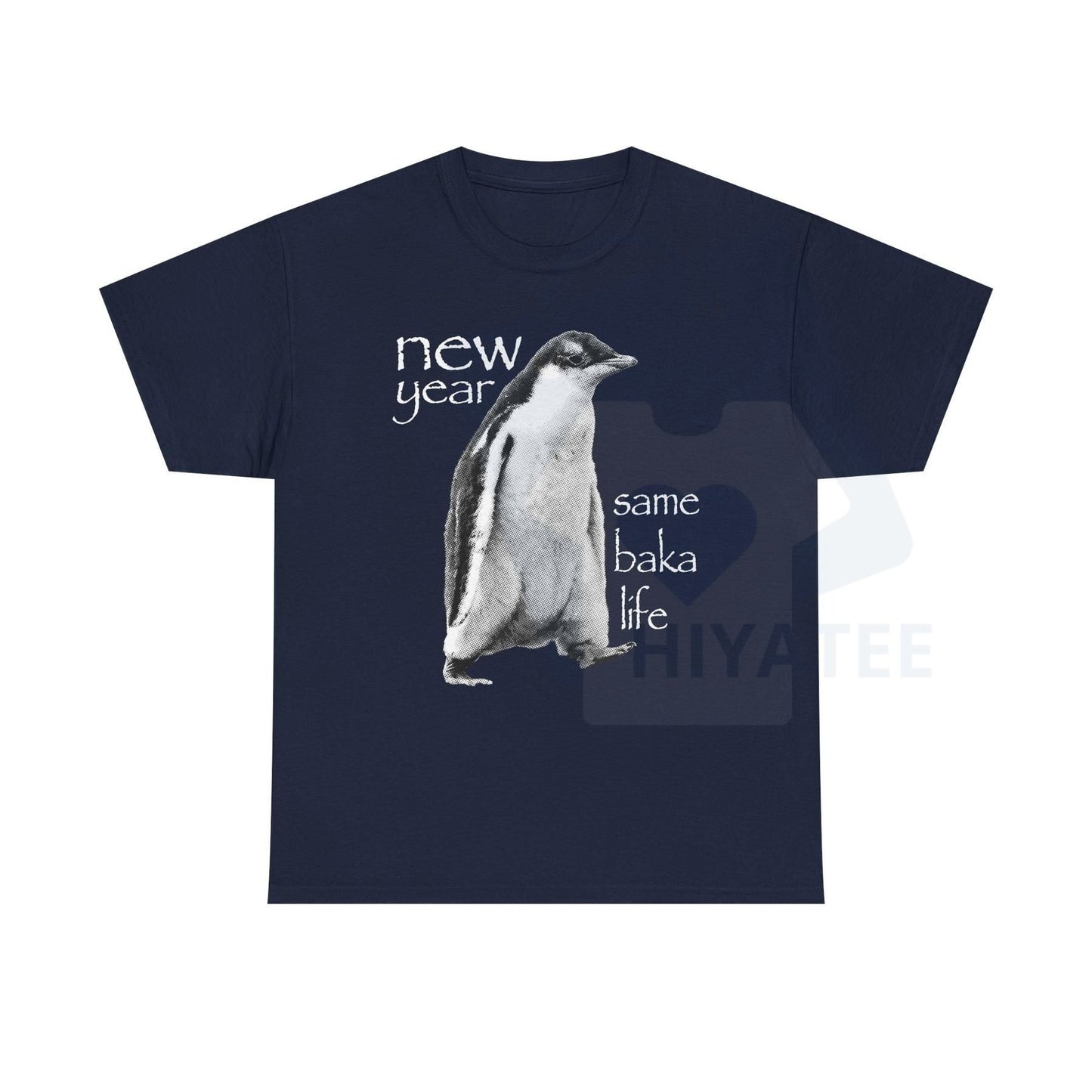 "New Year Same Baka Life" Penguin T-Shirt – Funny Meme Shirts