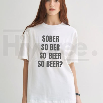 Sober So Ber So Beer So Beer? T-Shirt – Funny Drinking Pun Vintage Graphic Tee