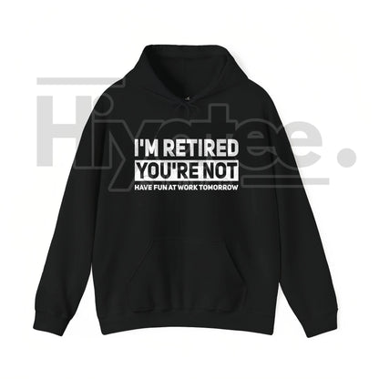 "I'm Retired, You're Not" – Humorous Work Joke Graphic Top