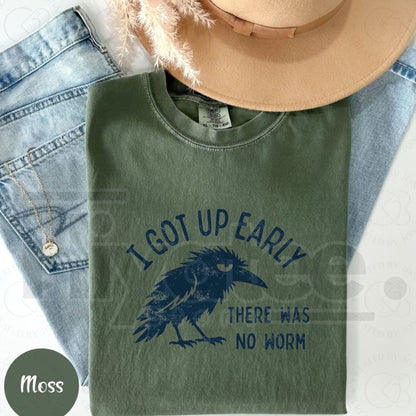 Comfort Colors Grumpy Crow I Got Up Early No Worm Tee