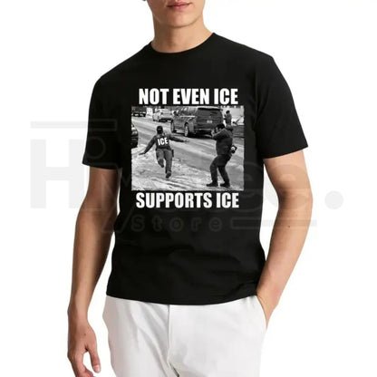 "Not Even Ice Supports ICE" Funny Political T-Shirt – Anti-Trump Protest Graphic Tee
