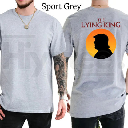 The Lying King Typography T-Shirt – Funny Graphic Tee, Humorous Daily Casual Statement Shirt for Men & Women