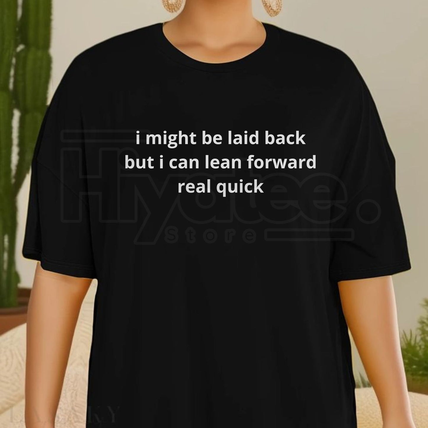 "I Might Be Laid Back But I Can Lean Forward Real Quick" Funny Graphic T-Shirt