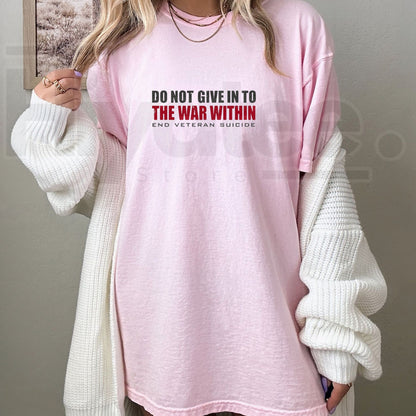 Do Not Give In To The War Within T-Shirt – Inspirational Motivational Mental Health Graphic Tee