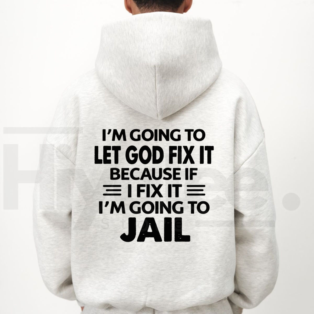 Funny Christian Graphic Hoodie – "Let God Fix It" Faith Quote Unisex Pullover