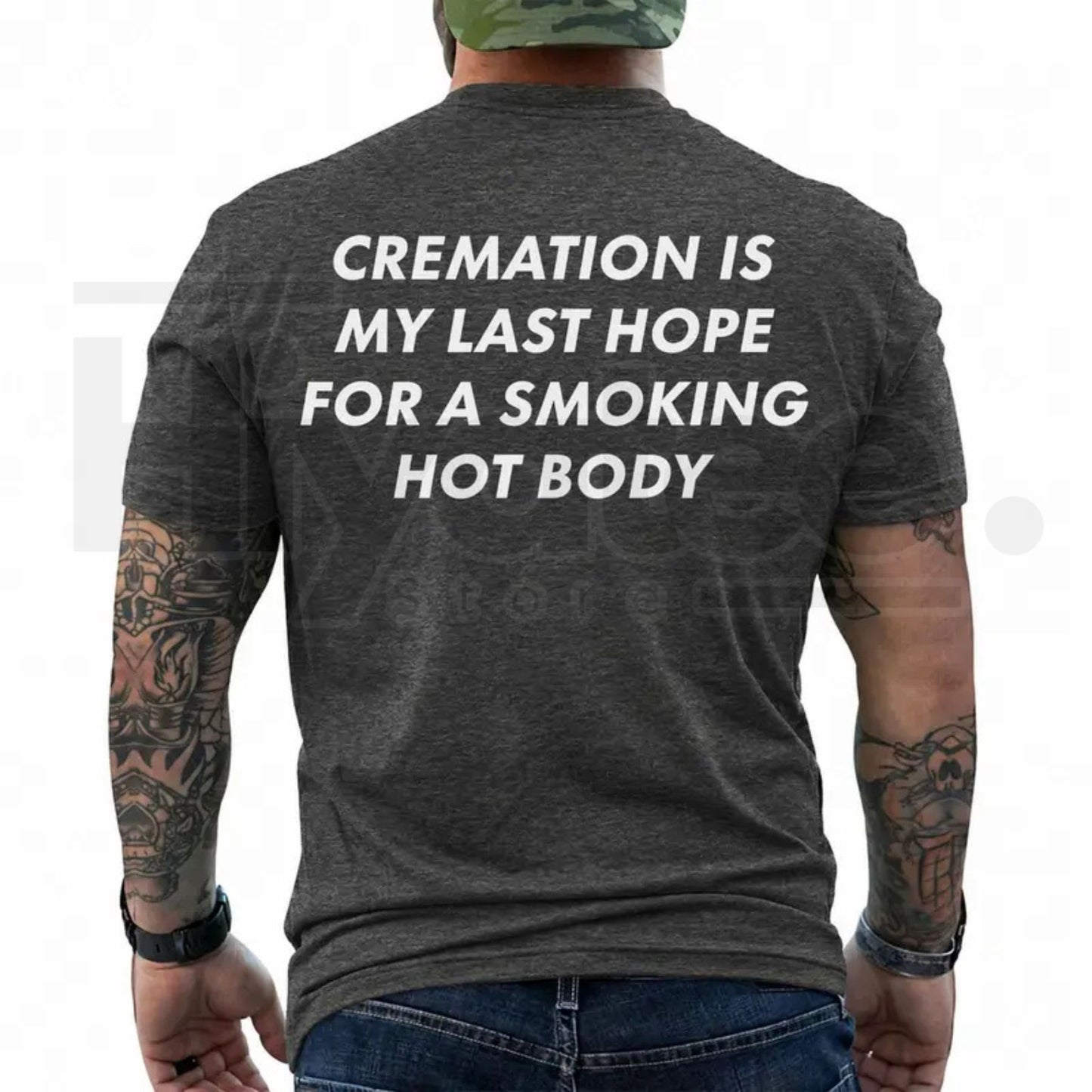 Cremation Is My Last Hope for a Smoking Hot Body T-Shirt – Funny Dark Humor Graphic Tee