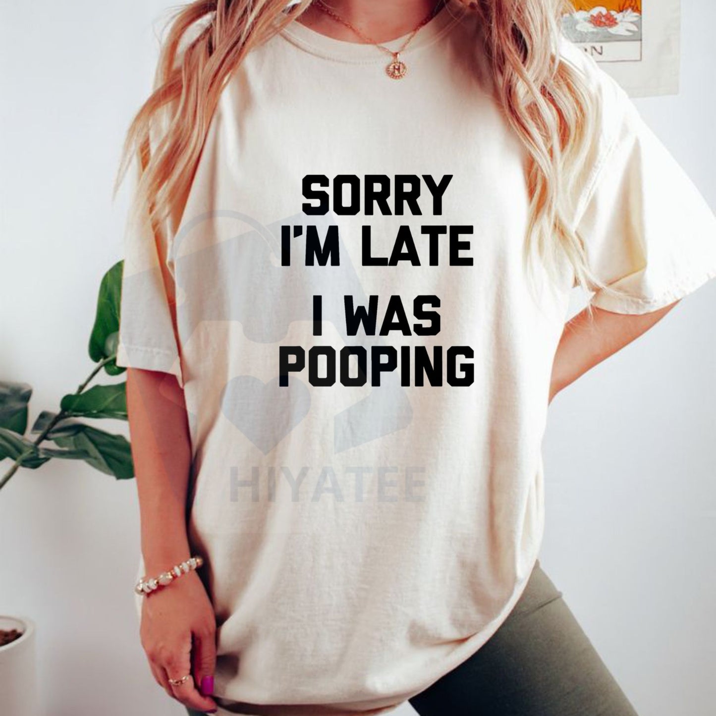 "Sorry I'm Late, I Was Pooping" T-Shirt – Funny Sarcastic Cotton Tee