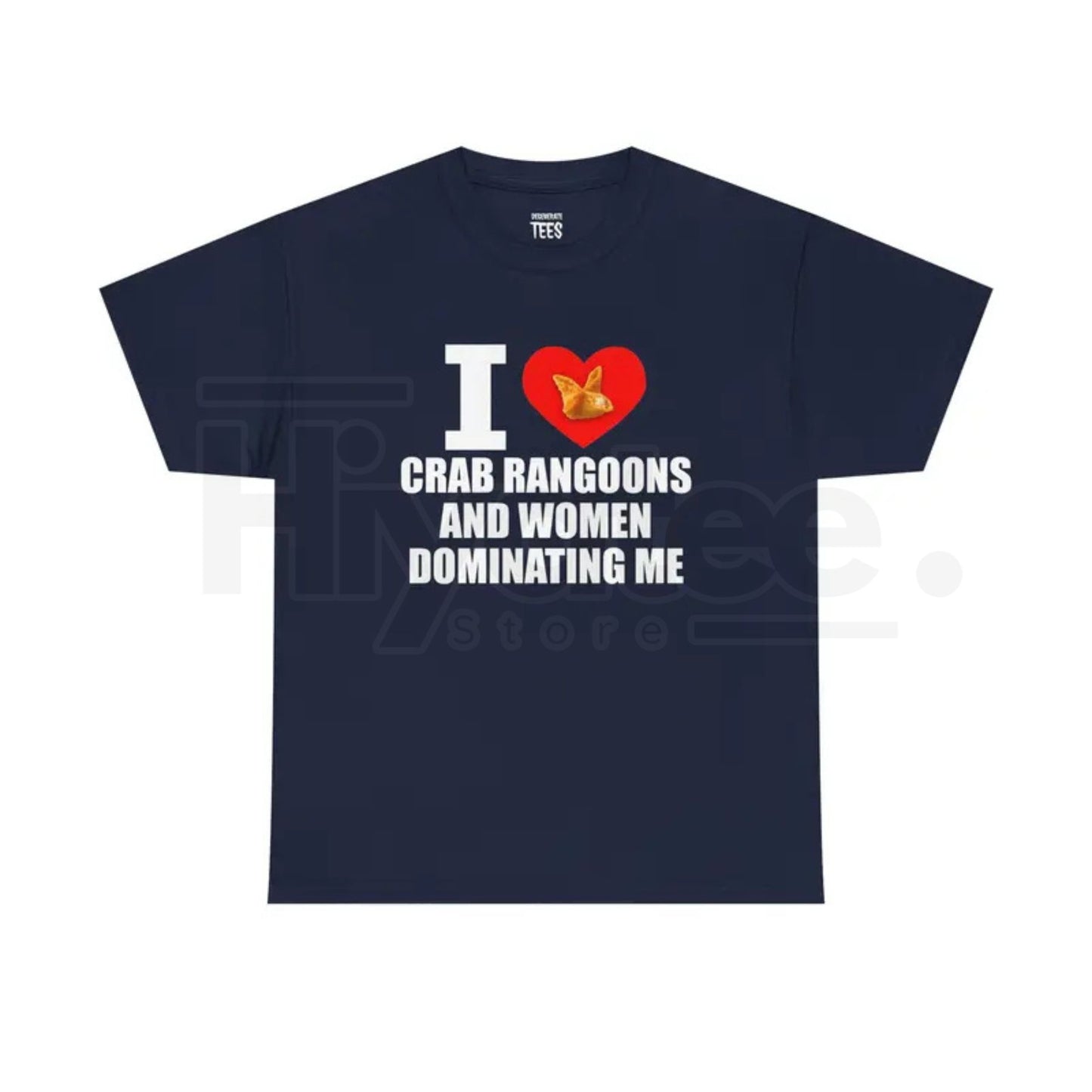 "I Heart Crab Rangoons And Women Dominating Me" Shirt – Funny Rangoon Meme Unisex Cotton Tee