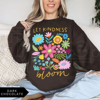 Let Kindness Bloom Sweatshirt – Mental Health Floral Shirt