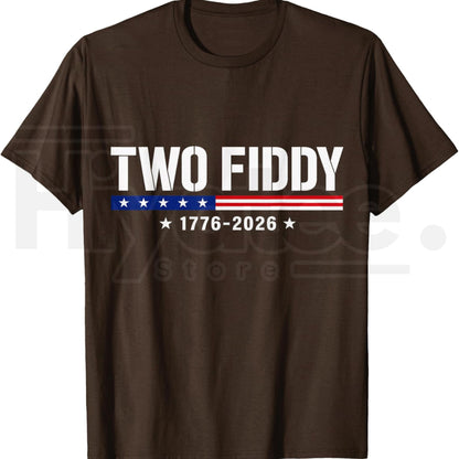Two Fiddy 2 Fiddy 250th Anniversary T-Shirt – Funny Sarcastic 4th of July Patriotic Tee