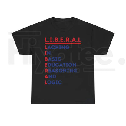 L.I.B.E.R.A.L. Acrostic Tee – Political Satire T-Shirt