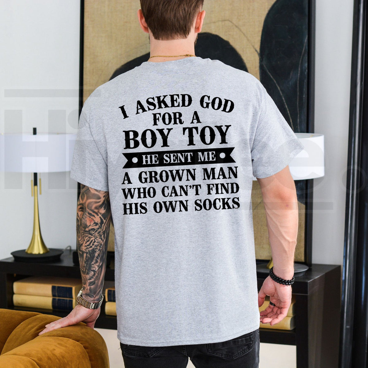 I Asked God For A Boy Toy T-Shirt – Funny Sarcastic Couple Humor Graphic Tee