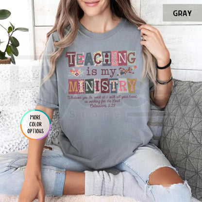 Comfort Colors® Teaching Is My Ministry Shirt – Christian Teacher Faith Gift Tee