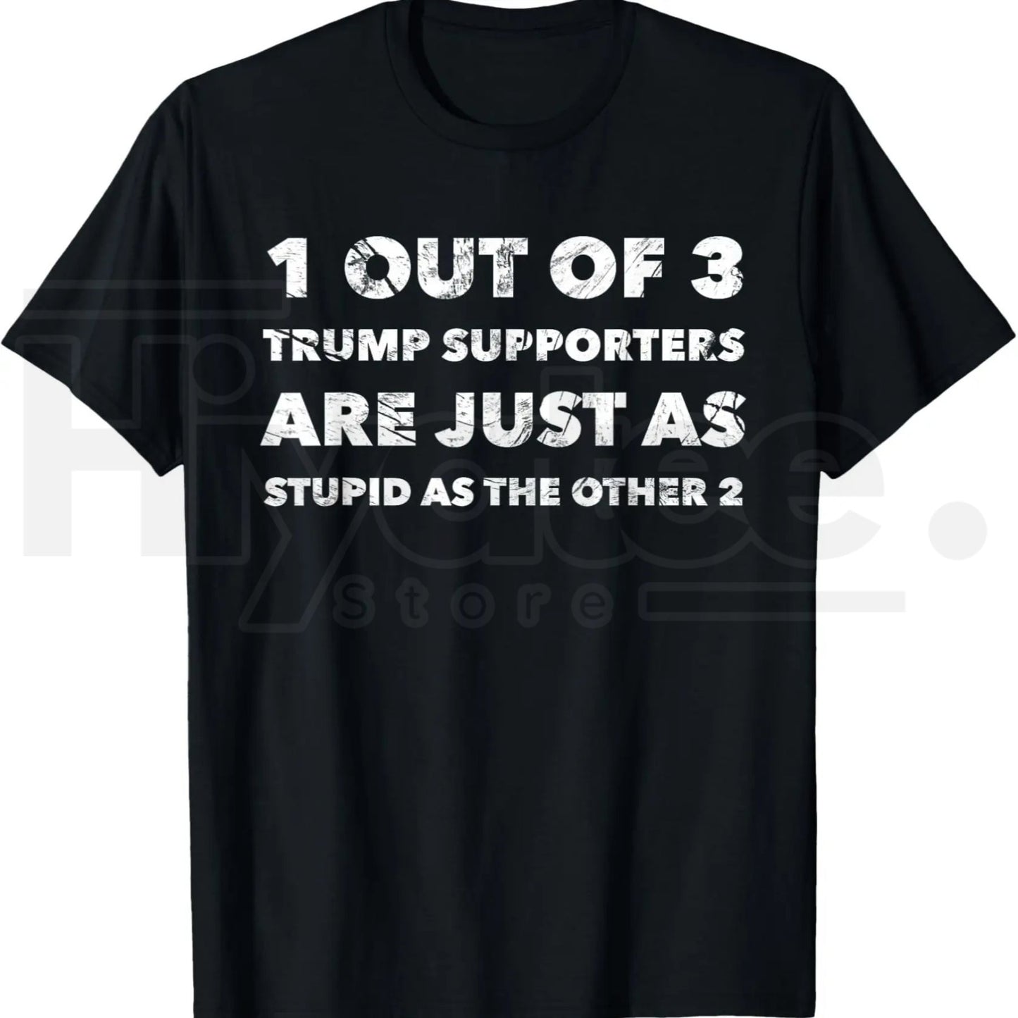 Anti-Trump Trump Supporters are Just Stupid T-Shirt – Political Graphic Tee