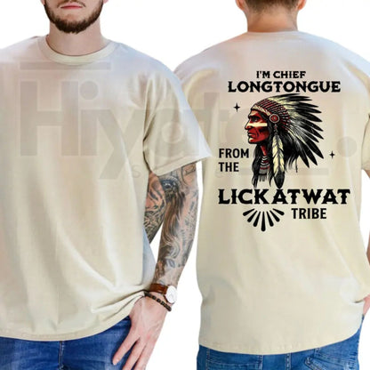 Chief Longtongue Lickatwat Tribe T-Shirt – Funny Native Humor Graphic Tee