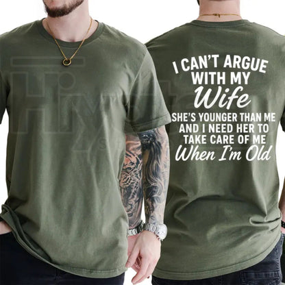I Can't Argue With My Wife She's Younger Than Me T-Shirt – Funny Husband Marriage Graphic Tee