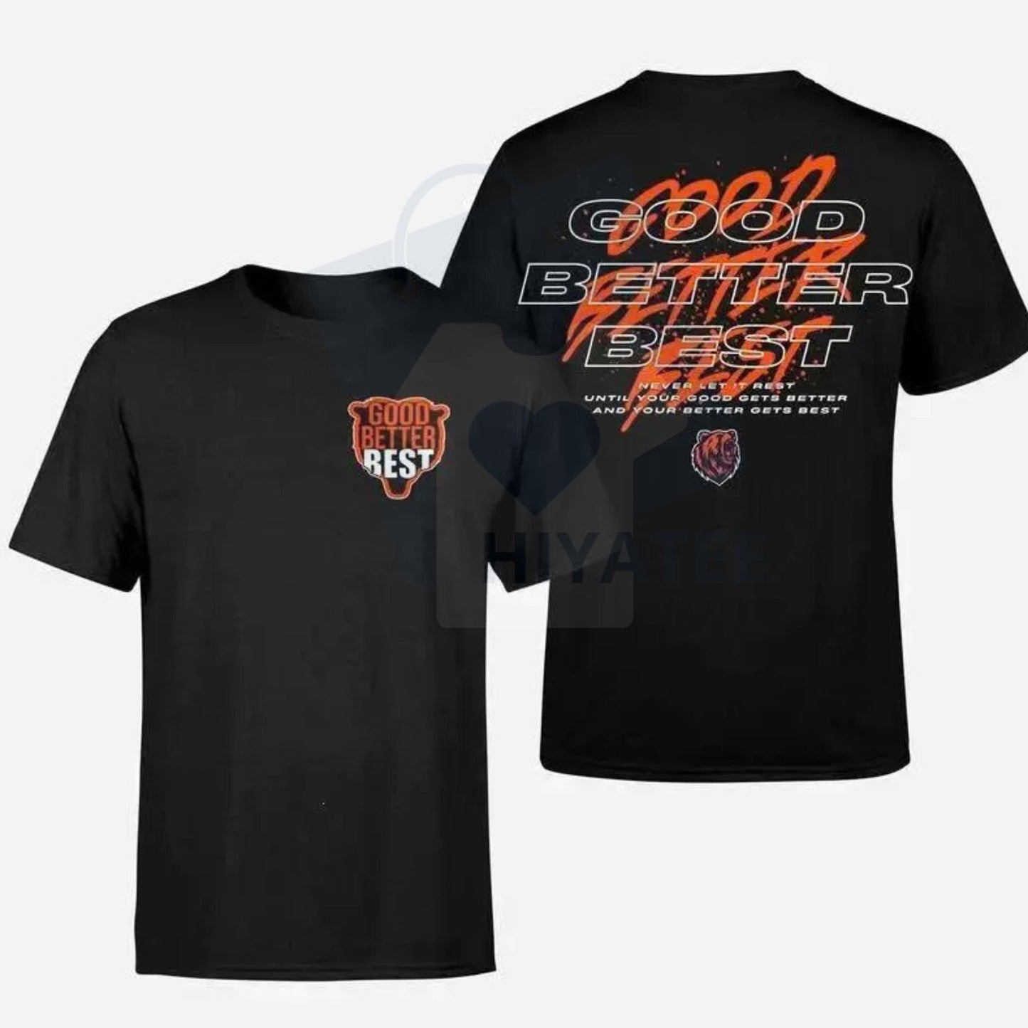 "Good Better Best" Full Quote 2 Sided Shirt