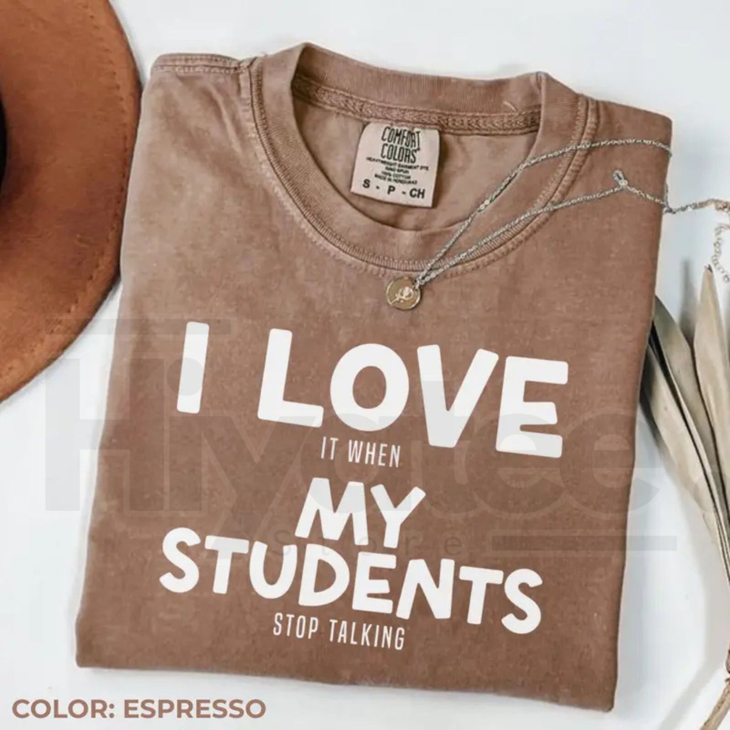 Comfort Colors® I Love It When My Students Stop Talking Shirt – Funny Sarcastic Teacher Tee