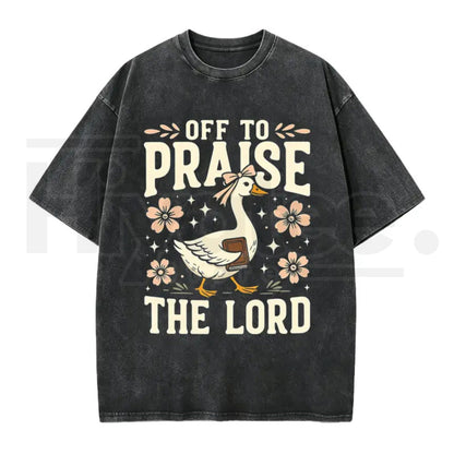 Off to Praise the Lord Faith Goose Graphic Tee – Trendy Christian Bible Verse Cotton Shirt