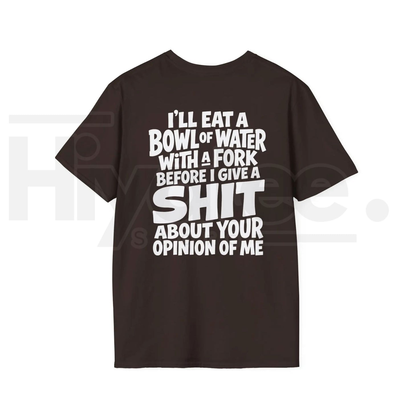 I'll Eat A Bowl Of Water T-Shirt – Funny Sarcastic Meme Unhinged Dark Humor Tee