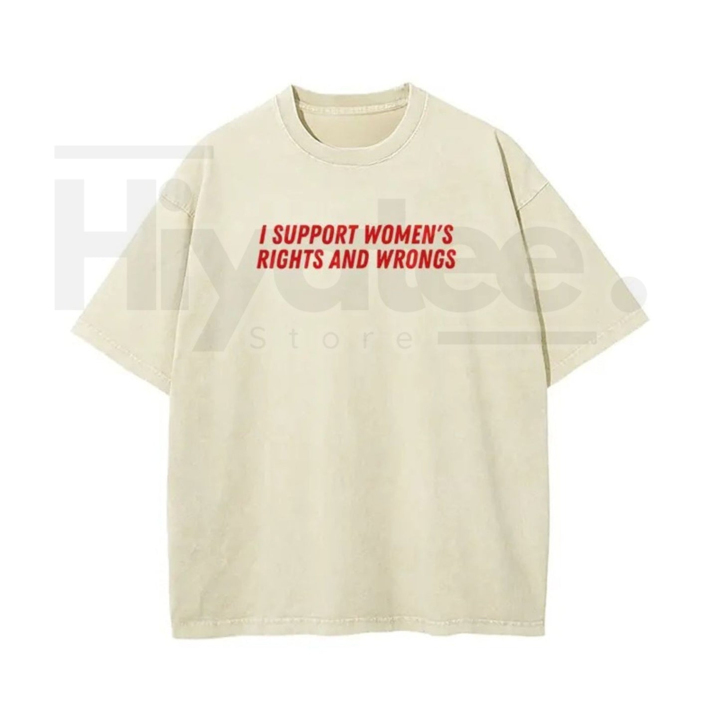 "I Support Women's Rights And Wrongs" Vintage Washed T-Shirt – Batik Cotton Oversized Streetwear