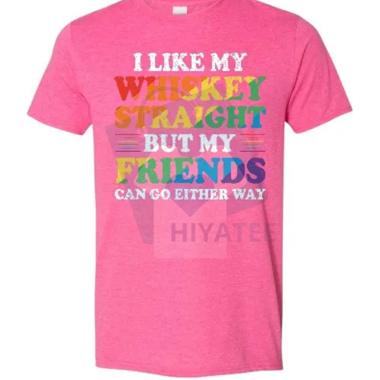 "I Like My Whisky Straight But My Friends Can Go Either Way" Shirt – Funny Drinking & LGBTQ+ Ally Tee