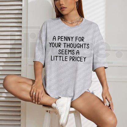 A Penny For Your Thoughts Seems A Little Pricey T-Shirt – Funny Sarcastic Wordplay Tee, Introvert Humor Premium Graphic Shirt